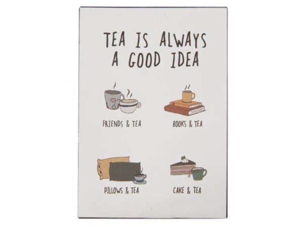 Metalskilt Tea is always a good idea