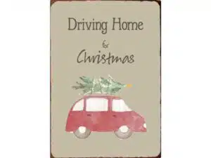 Metalskilt Driving Home for Christmas